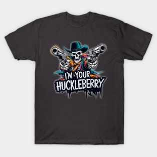 I'm Your Huckleberry Gunslinging Cowboy Skeleton Design T-Shirt